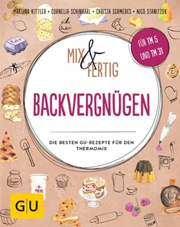 Abbildung von Kittler / Schinharl | Mix & Fertig Backvergnügen | 1. Auflage | 2018 | beck-shop.de