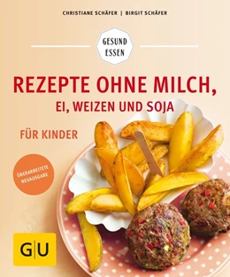 Abbildung von Schäfer | Rezepte ohne Milch, Ei, Weizen und Soja für Kinder | 1. Auflage | 2018 | beck-shop.de