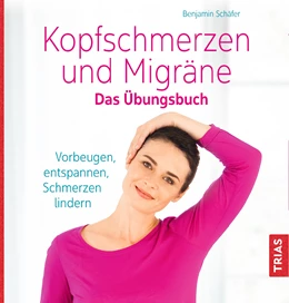 Abbildung von Schäfer | Kopfschmerzen und Migräne. Das Übungsbuch | 1. Auflage | 2017 | beck-shop.de