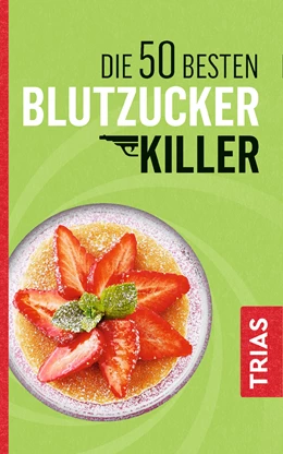 Abbildung von Müller | Die 50 besten Blutzucker-Killer | 2. Auflage | 2017 | beck-shop.de