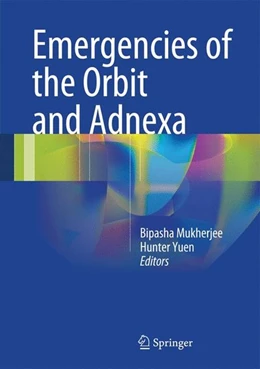 Abbildung von Mukherjee / Yuen | Emergencies of the Orbit and Adnexa | 1. Auflage | 2016 | beck-shop.de