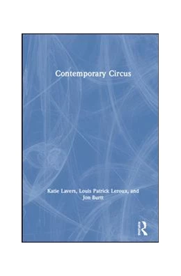 Abbildung von Lavers / Leroux | Contemporary Circus | 1. Auflage | 2019 | beck-shop.de