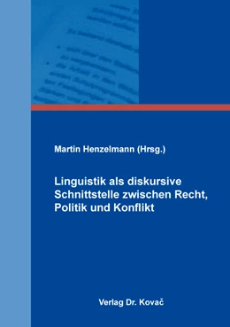 Abbildung von Henzelmann | Linguistik als diskursive Schnittstelle zwischen Recht, Politik und Konflikt | 1. Auflage | 2018 | 42 | beck-shop.de