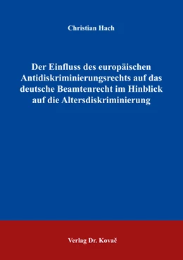 Abbildung von Hach | Der Einfluss des europäischen Antidiskriminierungsrechts auf das deutsche Beamtenrecht im Hinblick auf die Altersdiskriminierung | 1. Auflage | 2018 | 159 | beck-shop.de