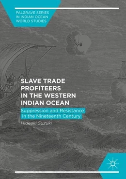 Abbildung von Suzuki | Slave Trade Profiteers in the Western Indian Ocean | 1. Auflage | 2017 | beck-shop.de