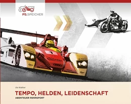 Abbildung von Walther | Tempo, Helden, Leidenschaft - Abenteuer Rennsport | 1. Auflage | 2017 | beck-shop.de
