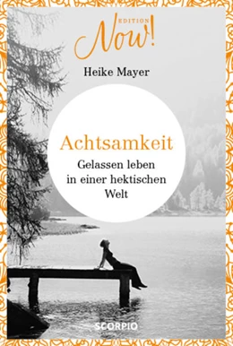 Abbildung von Mayer | Edition NOW Achtsamkeit | 1. Auflage | 2018 | beck-shop.de