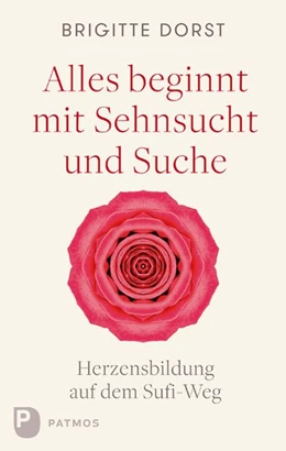 Abbildung von Dorst | Alles beginnt mit Sehnsucht und Suche | 1. Auflage | 2018 | beck-shop.de
