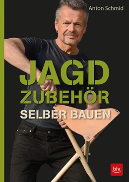 Abbildung von Schmid | Jagdzubehör selber bauen | 1. Auflage | 2018 | beck-shop.de