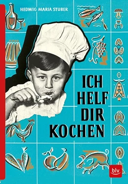 Abbildung von Stuber | ICH HELF DIR KOCHEN | 2. Auflage | 2018 | beck-shop.de