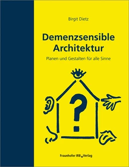 Abbildung von Dietz | Demenzsensible Architektur. | 1. Auflage | 2018 | beck-shop.de