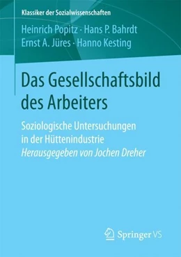 Abbildung von Popitz / Bahrdt | Das Gesellschaftsbild des Arbeiters | 1. Auflage | 2017 | beck-shop.de