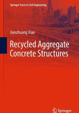 Abbildung von Xiao | Recycled Aggregate Concrete Structures | 1. Auflage | 2017 | beck-shop.de