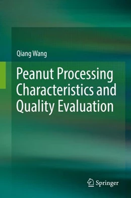 Abbildung von Wang | Peanut Processing Characteristics and Quality Evaluation | 1. Auflage | 2017 | beck-shop.de
