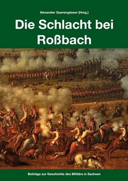 Abbildung von Querengässer / Heyn | Die Schlacht bei Roßbach | 1. Auflage | 2017 | beck-shop.de