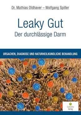 Abbildung von Oldhaver / Spiller | Leaky Gut - Der durchlässige Darm | 1. Auflage | 2015 | beck-shop.de