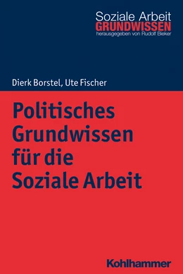 Abbildung von Borstel / Fischer | Politisches Grundwissen für die Soziale Arbeit | 1. Auflage | 2018 | beck-shop.de