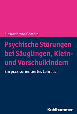 Abbildung von Gontard | Psychische Störungen bei Säuglingen, Klein- und Vorschulkindern | 1. Auflage | 2018 | beck-shop.de