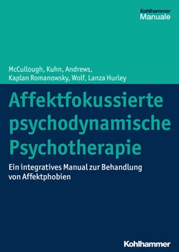 Abbildung von McCullough / Kuhn | Affektfokussierte psychodynamische Psychotherapie | 1. Auflage | 2019 | beck-shop.de
