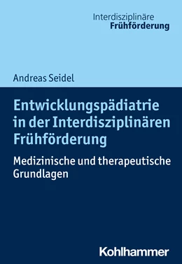 Abbildung von Seidel | Entwicklungspädiatrie in der Interdisziplinären Frühförderung | 1. Auflage | 2021 | beck-shop.de
