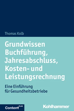Abbildung von Kolb | Grundwissen Buchführung, Jahresabschluss, Kosten- und Leistungsrechnung | 1. Auflage | 2018 | beck-shop.de