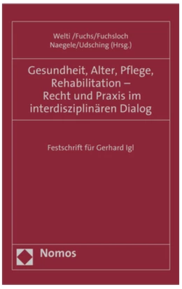 Abbildung von Welti / Fuchs | Gesundheit, Alter, Pflege, Rehabilitation - Recht und Praxis im interdisziplinären Dialog | 1. Auflage | 2017 | beck-shop.de