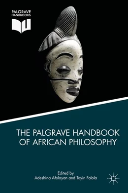 Abbildung von Afolayan / Falola | The Palgrave Handbook of African Philosophy | 1. Auflage | 2017 | beck-shop.de