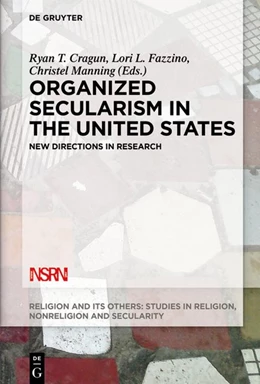 Abbildung von Cragun / Manning | Organized Secularism in the United States | 1. Auflage | 2017 | beck-shop.de