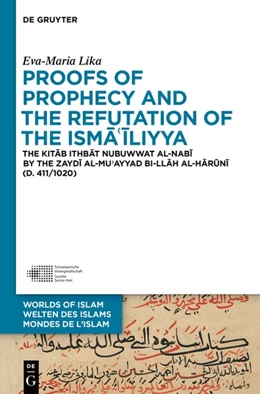Abbildung von Lika | Proofs of Prophecy and the Refutation of the Isma'iliyya | 1. Auflage | 2017 | beck-shop.de