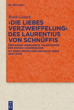 Abbildung von Gstach | >Die Liebes Verzweiffelung< des Laurentius von Schnüffis | 1. Auflage | 2017 | beck-shop.de