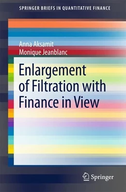 Abbildung von Aksamit / Jeanblanc | Enlargement of Filtration with Finance in View | 1. Auflage | 2017 | beck-shop.de