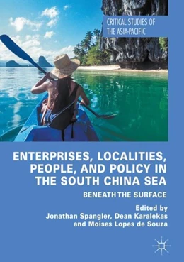 Abbildung von Spangler / Karalekas | Enterprises, Localities, People, and Policy in the South China Sea | 1. Auflage | 2017 | beck-shop.de