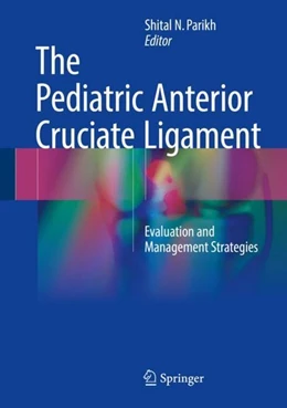 Abbildung von Parikh | The Pediatric Anterior Cruciate Ligament | 1. Auflage | 2017 | beck-shop.de