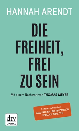 Abbildung von Arendt | Die Freiheit, frei zu sein | 1. Auflage | 2018 | beck-shop.de