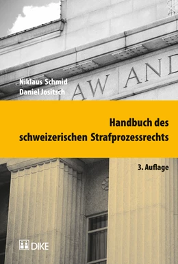 Abbildung von Schmid / Jositsch | Handbuch des schweizerischen Strafprozessrechts | 3. Auflage | 2017 | beck-shop.de