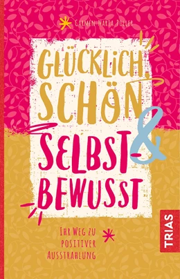 Abbildung von Poller | Glücklich, schön & selbstbewusst | 1. Auflage | 2018 | beck-shop.de