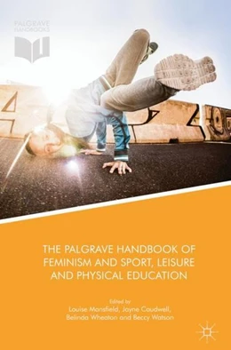 Abbildung von Mansfield / Caudwell | The Palgrave Handbook of Feminism and Sport, Leisure and Physical Education | 1. Auflage | 2017 | beck-shop.de