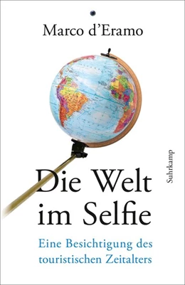 Abbildung von D'Eramo | Die Welt im Selfie | 1. Auflage | 2018 | beck-shop.de