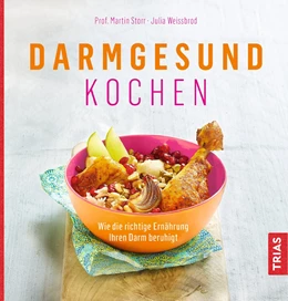 Abbildung von Storr / Weißbrod | Darmgesund kochen | 1. Auflage | 2018 | beck-shop.de