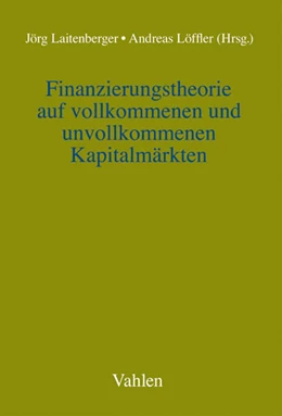 Abbildung von Finanzierungstheorie auf vollkommenen und unvollkommenen Kapitalmärkten | 1. Auflage | 2008 | beck-shop.de