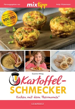 Abbildung von Mittag / Watermann | mixtipp: Kartoffel-Schmecker - Kochen mit dem Thermomix® | 1. Auflage | 2018 | beck-shop.de