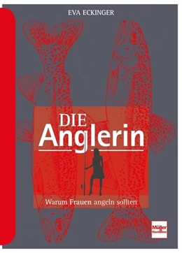 Abbildung von Eckinger | Die Anglerin | 1. Auflage | 2018 | beck-shop.de