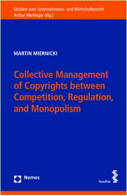 Abbildung von Miernicki | Collective Management of Copyrights between Competition, Regulation, and Monopolism | 1. Auflage | 2018 | beck-shop.de