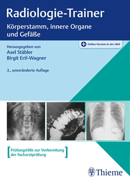 Abbildung von Stäbler / Ertl-Wagner | Radiologie-Trainer Körperstamm, innere Organe und Gefäße | 3. Auflage | 2018 | beck-shop.de