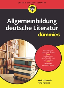 Abbildung von Kirstein / Rausch | Allgemeinbildung deutsche Literatur für Dummies | 1. Auflage | 2018 | beck-shop.de