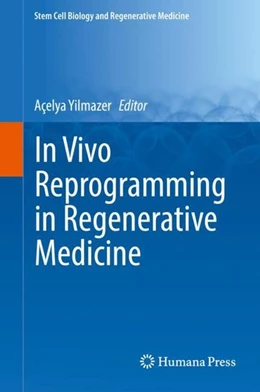 Abbildung von Yilmazer | In Vivo Reprogramming in Regenerative Medicine | 1. Auflage | 2017 | beck-shop.de