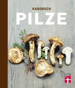 Abbildung von Holmberg / Marklund | Handbuch Pilze | 1. Auflage | 2018 | beck-shop.de