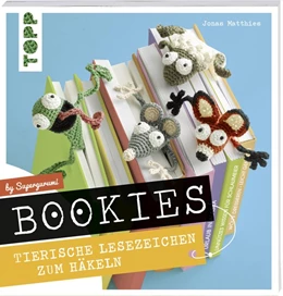 Abbildung von Matthies | Bookies. Tierische Lesezeichen zum Häkeln by Supergurumi | 1. Auflage | 2018 | beck-shop.de
