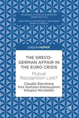 Abbildung von Sternberg / Gartzou-Katsouyanni | The Greco-German Affair in the Euro Crisis | 1. Auflage | 2017 | beck-shop.de