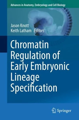 Abbildung von Knott / Latham | Chromatin Regulation of Early Embryonic Lineage Specification | 1. Auflage | 2017 | beck-shop.de